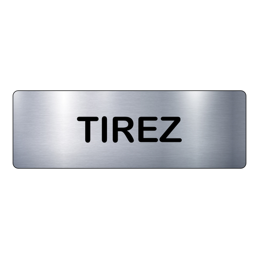 Plaque Tirez – Signalétique Adhésive Gravée Professionnelle
