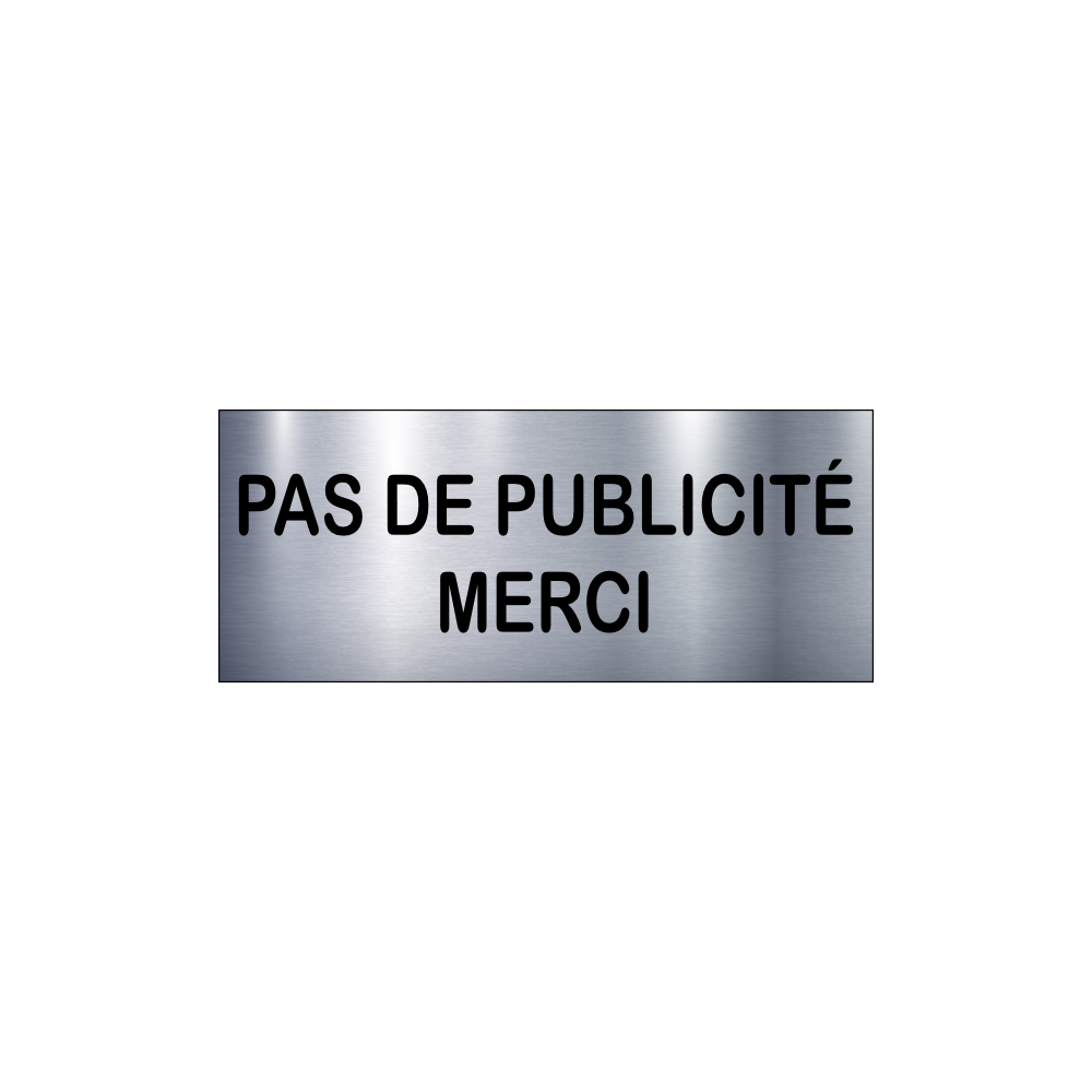 Plaque Pas de Publicité Merci – Adhésive Couleur Acier