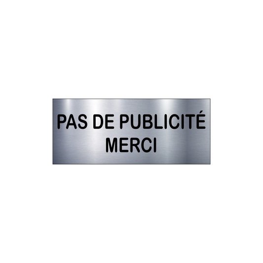 Plaque Pas de Publicité Merci – Adhésive Couleur Acier