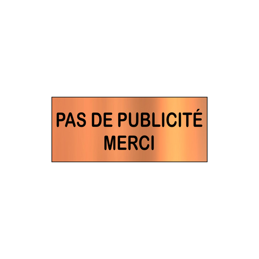 Plaque Pas de Publicité – Adhésive Couleur Cuivre