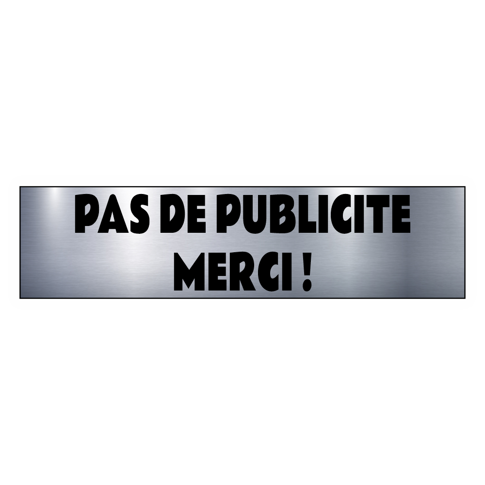 Plaque Pas de Publicité Merci - PVC Acier Adhésif