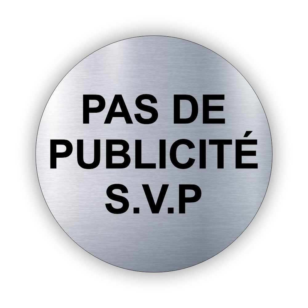 Plaque Ronde Pas de Publicité SVP – Adhésive Couleur Acier