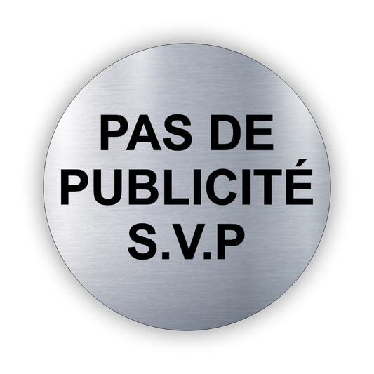 Plaque Ronde Pas de Publicité SVP – Adhésive Couleur Acier