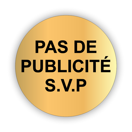 Plaque Ronde Pas de Publicité SVP – Adhésive Couleur Or